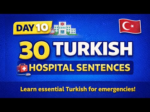 30 Essential Turkish Hospital Phrases 🏥🇹🇷Day 10 | Learn Turkish Easily🥰