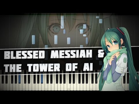 Blessed Messiah &amp; the Tower of AI (VOCALOID 10) - Synthesia