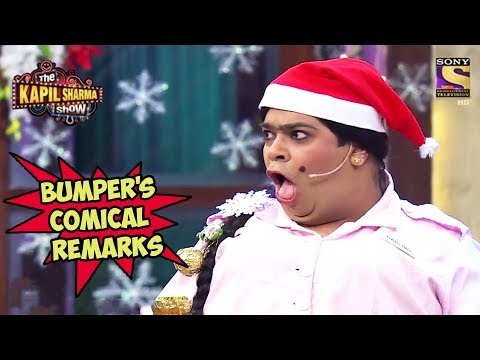 Bumper's Comical Remarks - The Kapil Sharma Show