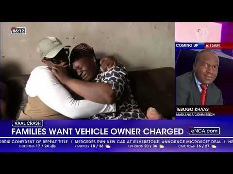 Vaal crash | Families want vehicle owner charged