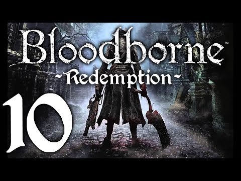 Bloodborne : The Redemption Run pt10 - Cleric Beast Time! How Will I DO?!