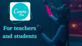 How to Get Canva Pro For Teachers And Students (for free)