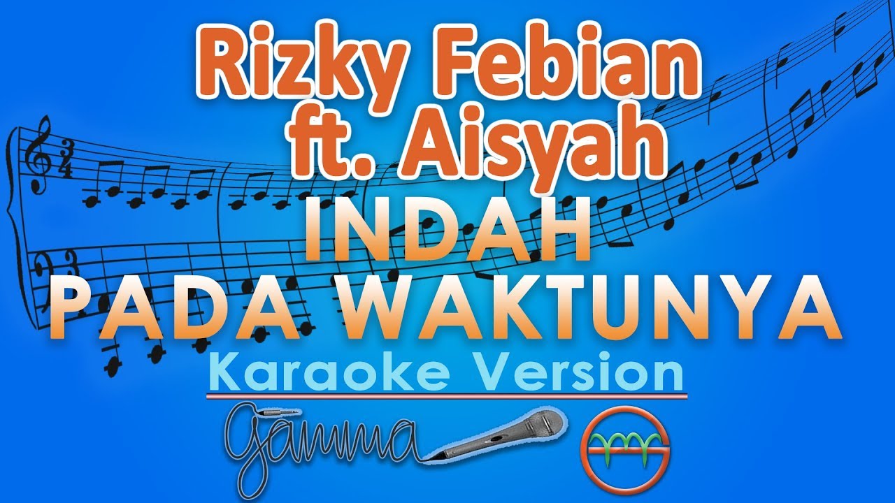 Rizky Febian & Aisyah Aziz - Indah Pada Waktunya (Karaoke Lirik Tanpa Vokal) by GMusic