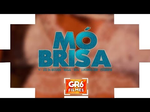Mó Brisa - MC Léo da Baixada, MC Rita, MC Estebinha, MC Lukinhas ZKM, MC Magal (GR6 Filmes)