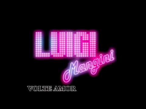 Luigi Mangini - Volte Amor