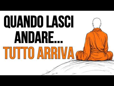 QUANDO SMETTI DI CERCARE, TUTTO ARRIVA: 7 INSEGNAMENTI BUDDISTI PER LASCIARE ANDARE