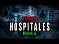 Hisotiras Paranormales En HOSPITALES Del HUILA