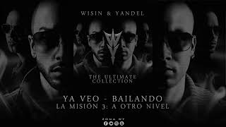 Wisin &amp; Yandel - Ya Veo / Bailando (La Misión 3 A Otro Nivel) [2002]