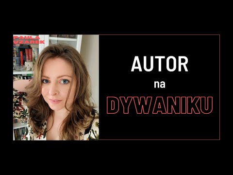 🎥 Autor na DYWANIKU - Paula Uzarek🎙
