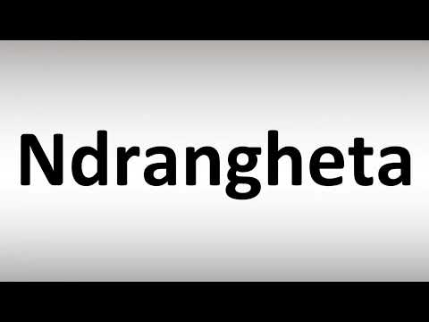 How to Pronounce Ndrangheta