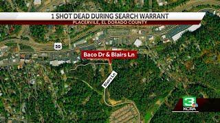 1 shot dead as deputies serve search warrant in Placerville