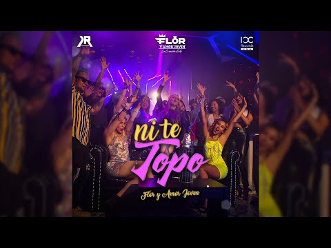Flor y Amor Joven - Ni Te Topo (Video Oficial)