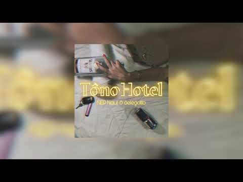 NEP Naul Feat. Selegatto - TONOHOTEL 🛎️