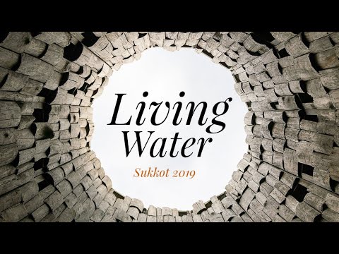 ╫ Becoming A Fountain of Living Water - Sukkot 2019