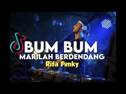 DJ BUM BUM MARILAH BERDENDANG VIRAL TIKTOK🔥 Rifa Fvnky  REMIX FULL BASS Nwrmxx
