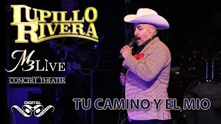 Tu Camino y el Mio - Lupillo Rivera M3Live Febrero 09 2018