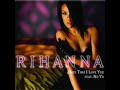 Hate That I Love You (ft. Ne-Yo) (K-Klassic remix) - Rihanna