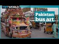 Pakistan S Beautiful Bus Culture
