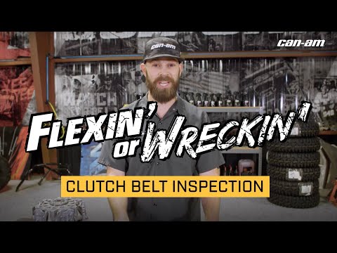Maintain your Can-Am belt and clutches like a pro - Flexin’ or Wreckin’ - Can-Am