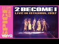 Spice Girls - 2 Become 1 (Live In Istanbul / 1997)