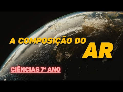 Aula de Ciências 7º ano -  A COMPOSIÇÃO DO AR E A COMBUSTÃO