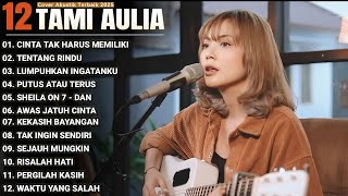 Download lagu Tami Aulia Full Album - Cinta Tak Harus Memiliki | Lagu Galau Viral Tiktok 2025 mp3