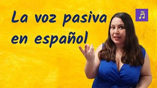 Cómo se forma la voz pasiva y cuándo la usamos
