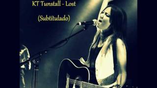 KT Tunstall - Lost (Subtitulado)