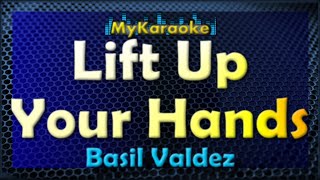 Lift Up Your Hands - Karaoke version in the style of Basil Valdez