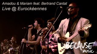 Amadou &amp; Mariam feat. Bertrand Cantat -- Africa mon Afrique -- Live @ Eurockéennes