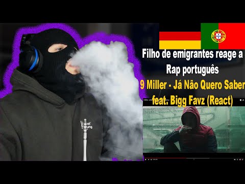 9 Miller - Já Não Quero Saber feat.Bigg Favz(React) I Filho de Emigrantes reage a Rap português #134