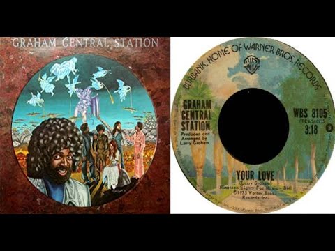 ISRAELITES:Graham Central Station - Your Love 1975 {Extended Version}