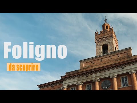 1 GIORNO a FOLIGNO: ecco cosa VEDERE?