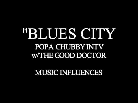 BLUES CITY - POPA CHUBBY INTERVIEW - INFLUENCES