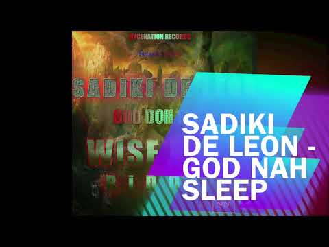 Sadiki De Leon "God Nah Sleep"  Wise Mind Riddim 2k18 Reggae