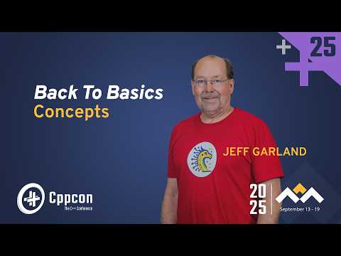 Back to Basics: C++ Concepts - Jeff Garland - CppCon 2025