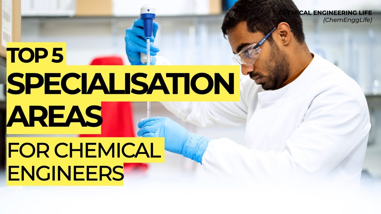 Top 5 Specialisations in Chemical Engineering with highest job prospects in the future | Top 5