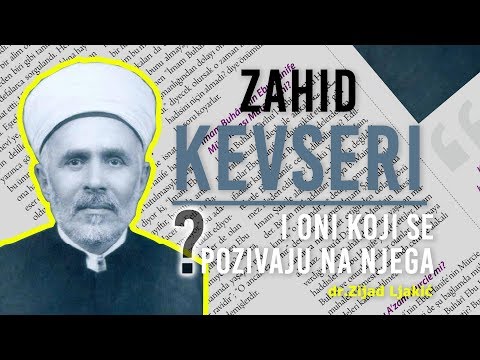 Zahid Kevseri i oni koji se pozivaju na njega - dr. Zijad Ljakić