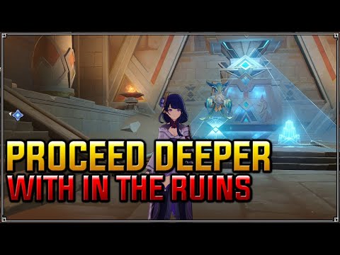 Proceed deeper within the ruins