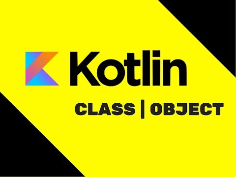 4 Kotlin Tutorial | Class | Object