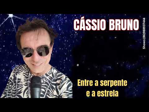 Cássio Bruno - Entre a serpente e a estrela 