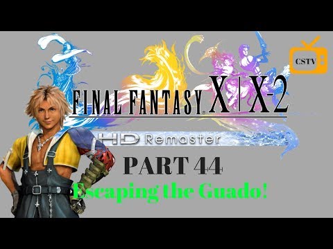 Final Fantasy x HD Remaster Part 44/Escaping the Guado!