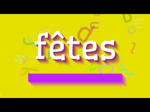 How to say "fêtes"! (High Quality Voices)