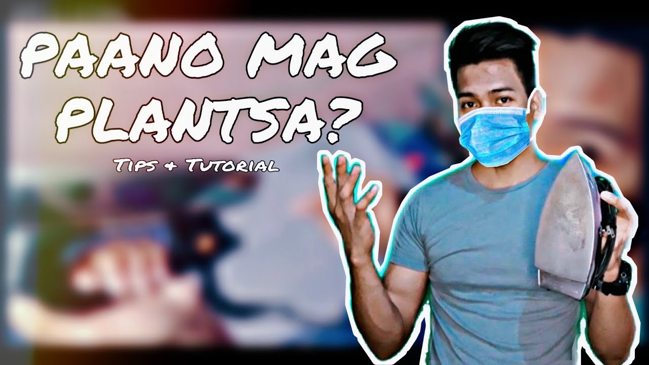 PAANO MAG PLANTSA | TIPS AND TUTORIAL