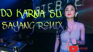 Download lagu DJ KARNA SU SAYANG BREAKBEAT REMIX NEW 2018 mp3 Download lagu DJ KARNA SU SAYANG BREAKBEAT REMIX NEW 2018 mp3
