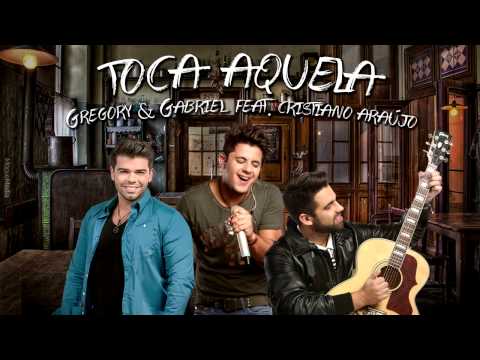 Toca Aquela (part.cristiano Araújo) - Gregory e…
