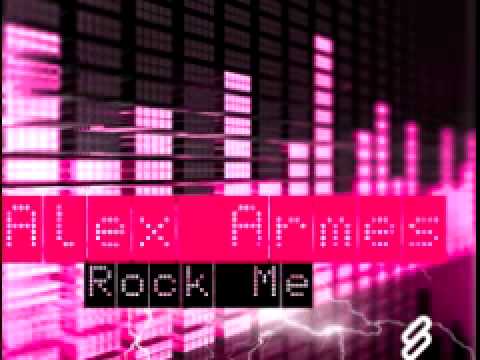 Alex Armes 'Rock Me (Alex Armes Remix)'