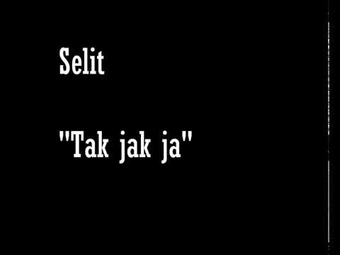 Selit -  Tak jak ja