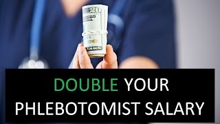 5 Simple Tips To Double Your Phlebotomist Salary
