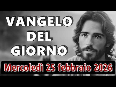 VANGELO DEL GIORNO MERCOLEDI 25 FEBBRAIO 2026 ❤️  Una generazione che pretende, ma non ascolta